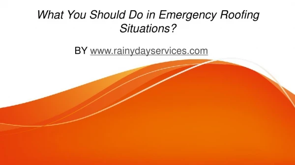 What You Should Do in Emergency Roofing Situations?