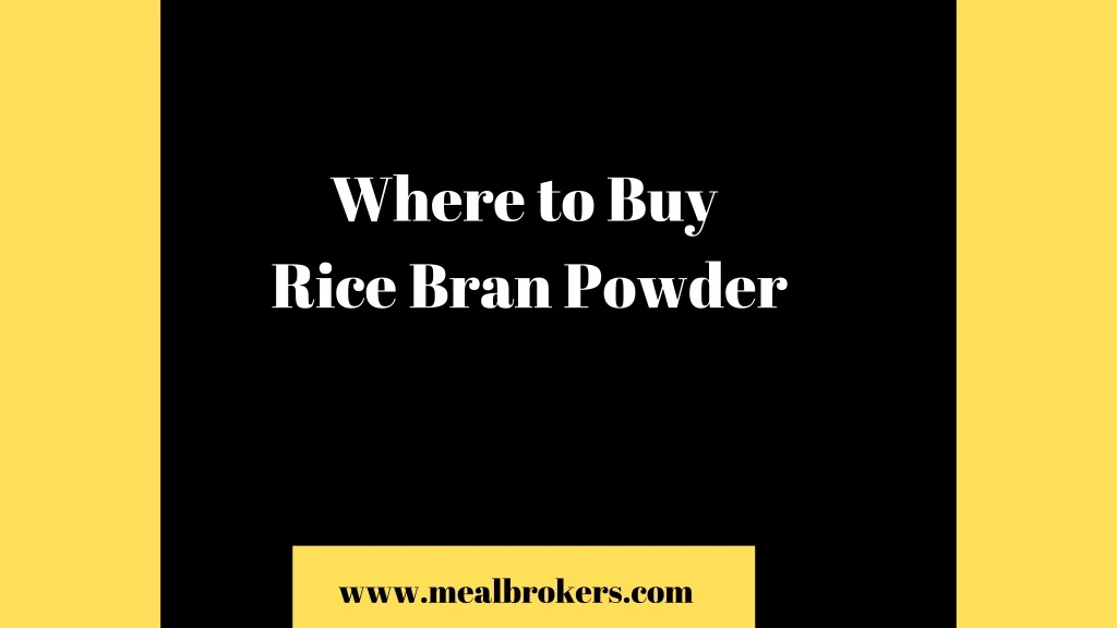 where to buy rice bran powder
