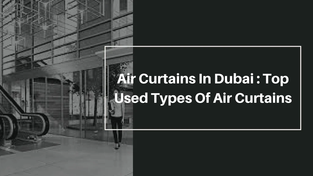 air curtains in dubai top used types
