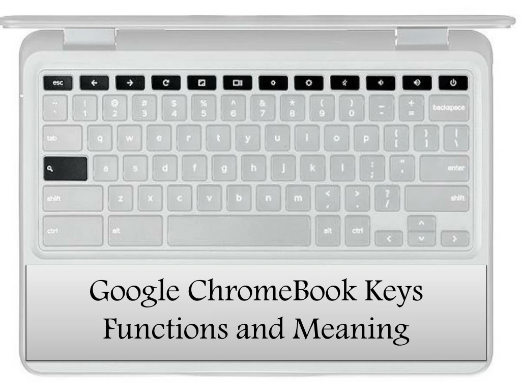 google chromebook keys functions and meaning