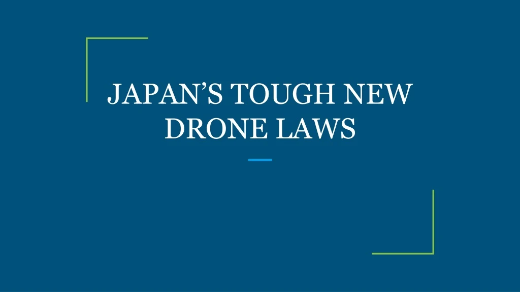 japan s tough new drone laws