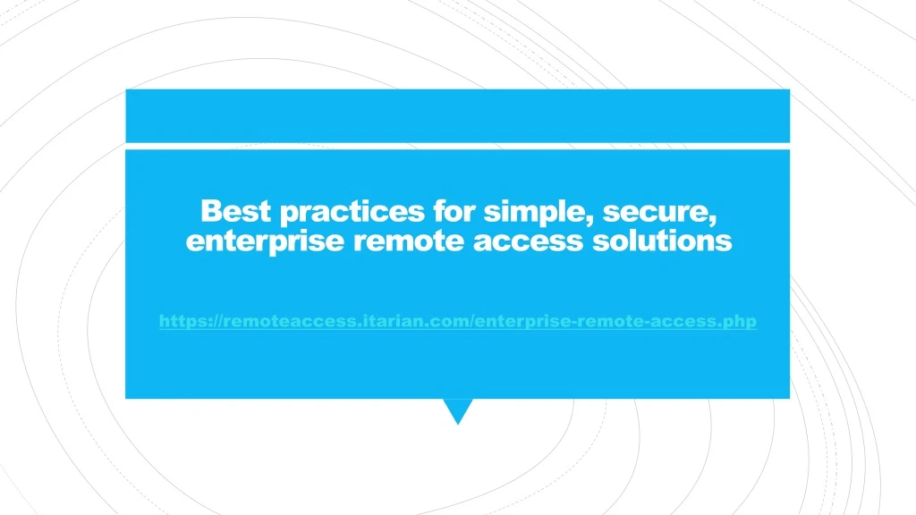 best practices for simple secure enterprise remote access solutions