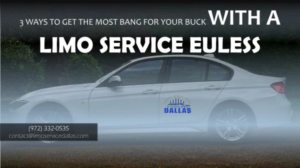 3 Ways To Get The Most Bang For Your Buck With A Limo Service Dallas