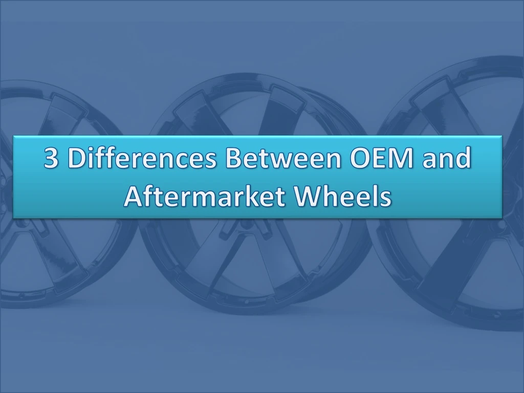 3 differences between oem and aftermarket wheels