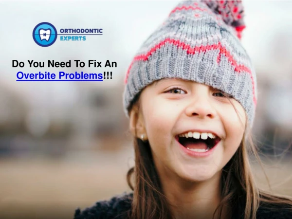 Overbite Problems | Orthodontic Experts