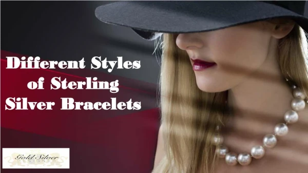 Different Styles of Sterling Silver Bracelets