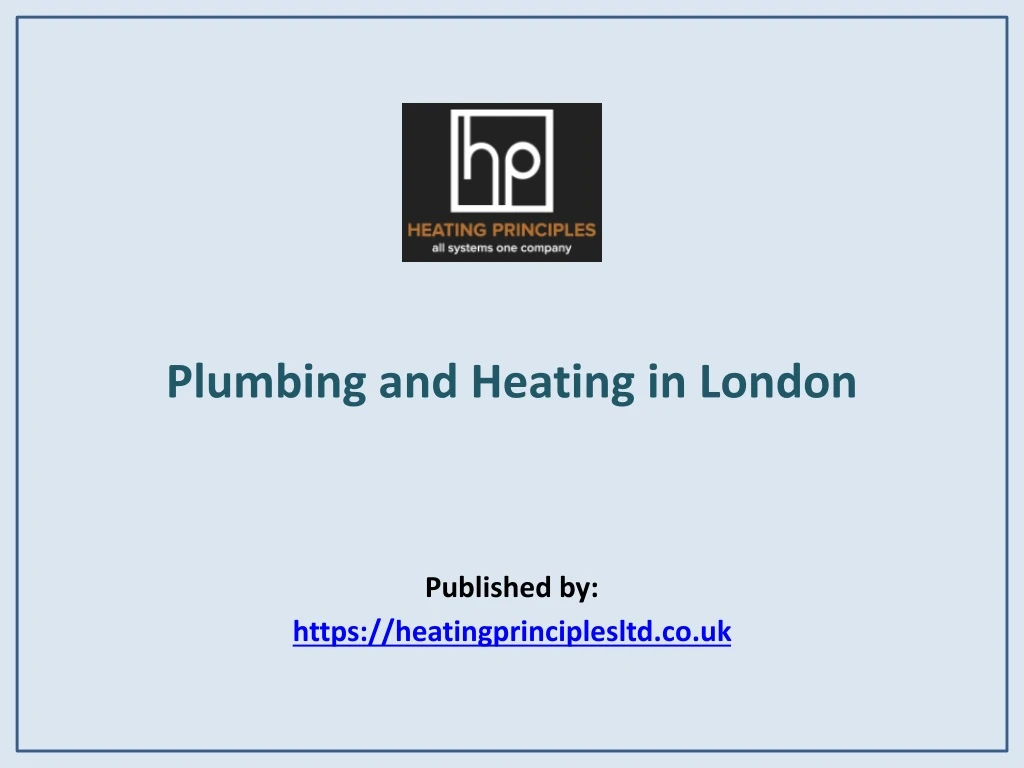 plumbing and heating in london published by https heatingprinciplesltd co uk