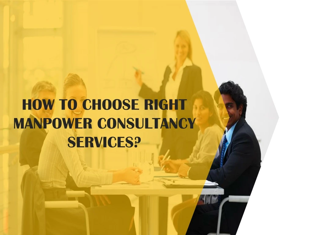 how to choose right manpower consultancy services