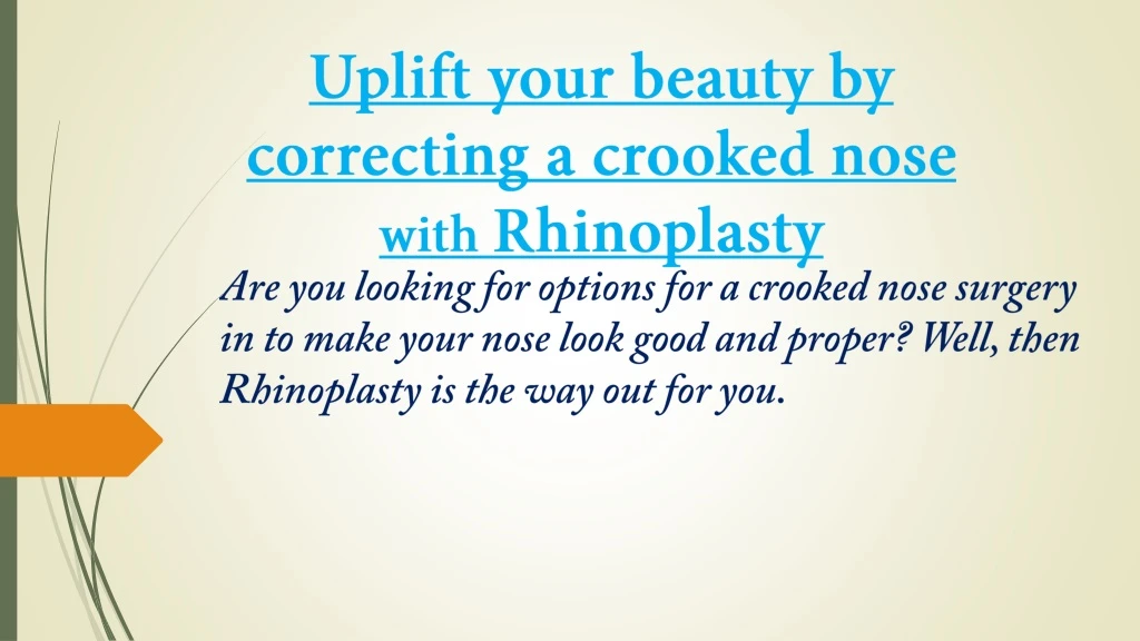 uplift your beauty by correcting a crooked nose
