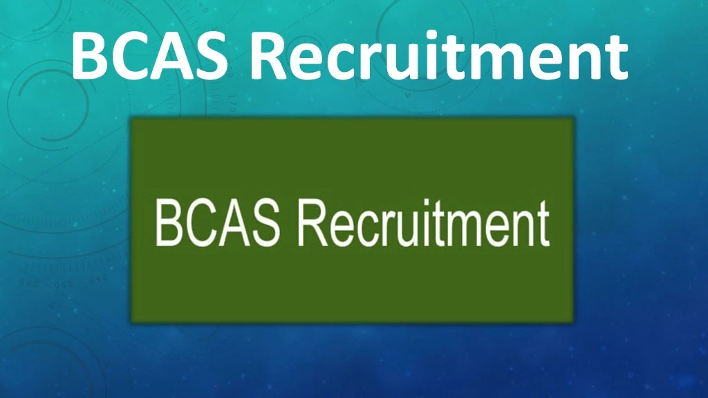 bcas recruitment