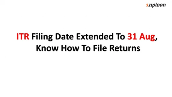 ITR Filing Date Extended To 31 Aug, Know How To File Returns