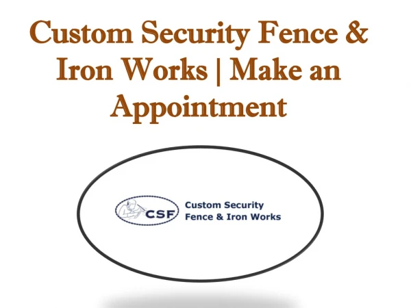 Custom Security Fence & Iron Works | Make an Appointment