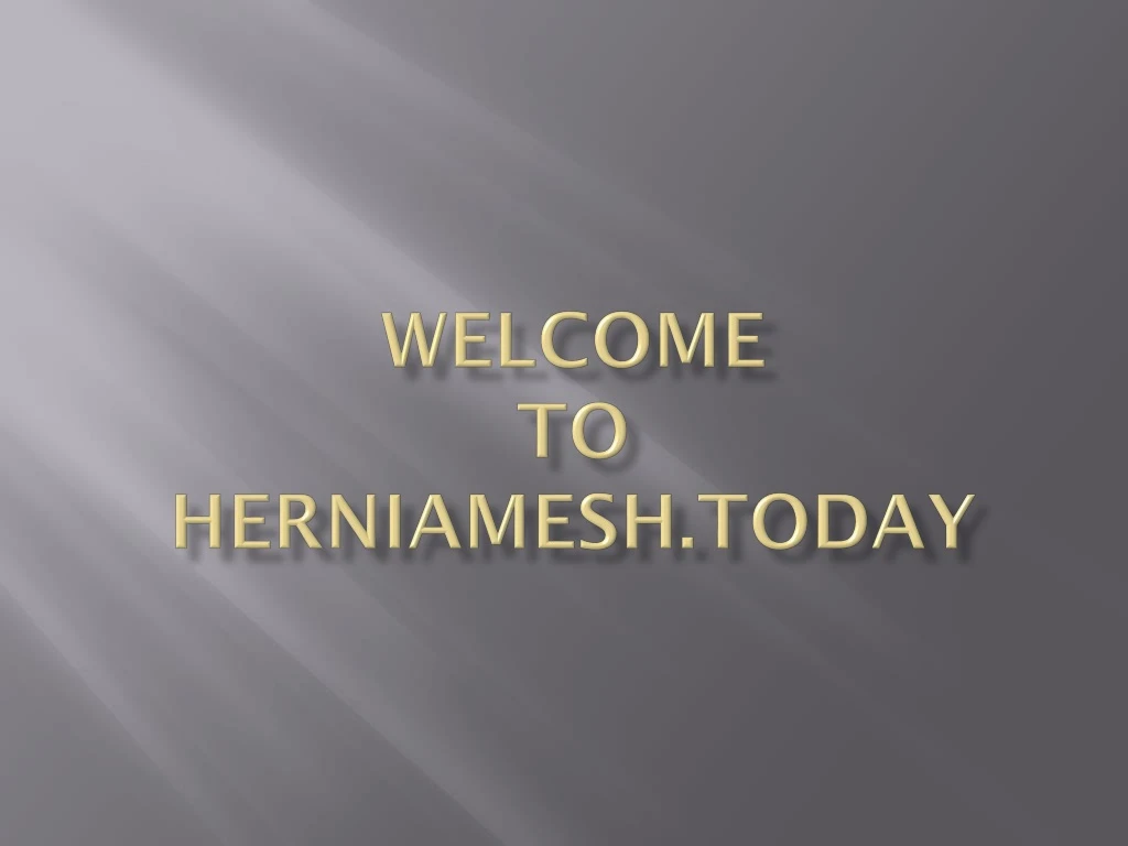 welcome to herniamesh today