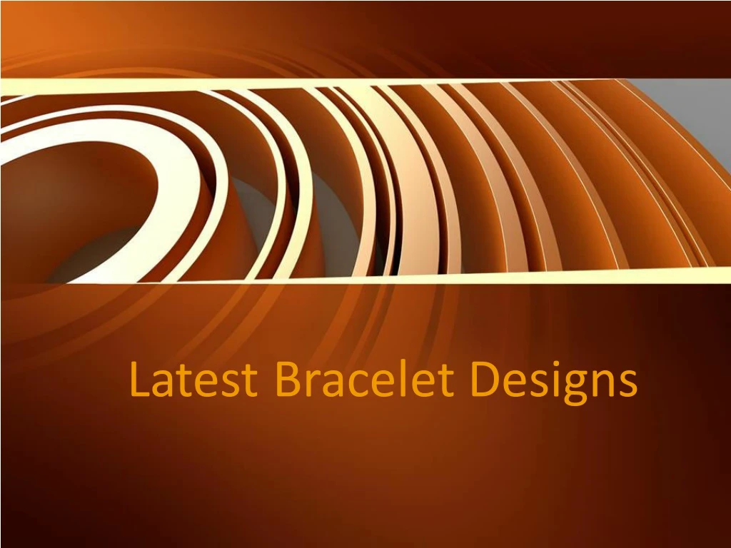 latest bracelet designs