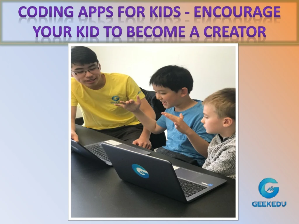 coding apps for kids encourage your kid to become