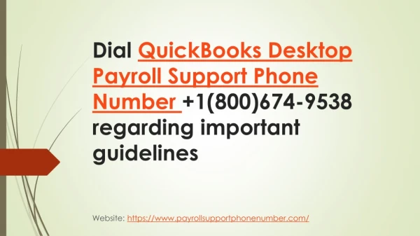 Dial QuickBooks Desktop Payroll Support Phone Number 1(800)674-9538 regarding important guidelines