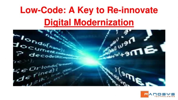 Low-Code: A Key to Re-innovate Digital Modernization