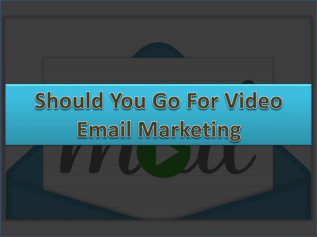should you go for video email marketing