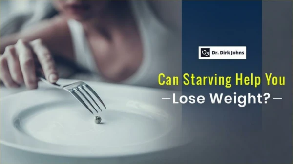 Can Starving Help You Lose Weight?
