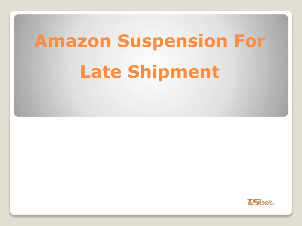 amazon suspension for late shipment