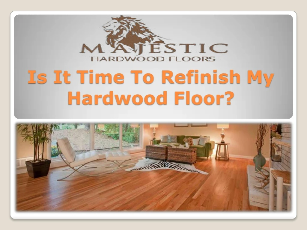 is it time to refinish my hardwood floor