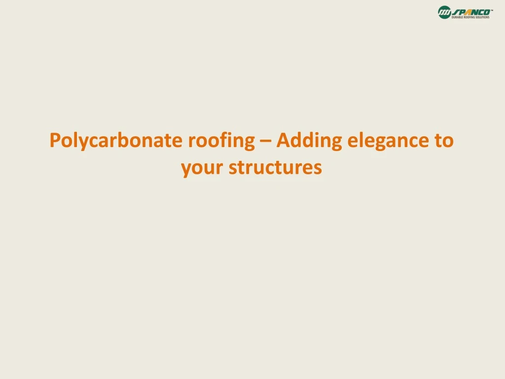 polycarbonate roofing adding elegance to your structures