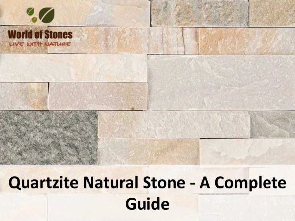 Quartzite Natural Stone - A Complete Guide