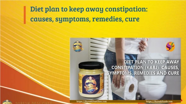 Diet plan to keep away constipation (kabj) : Causes, symptoms, remedies and cure