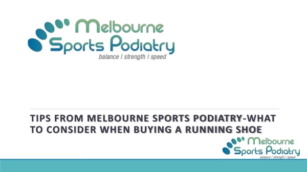 Tips from Melbourne Sports Podiatry-What to Consider When Buying a Running Shoe