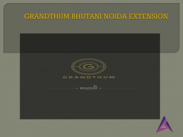 Grandthum Bhutani Greater Noida West 8010272272