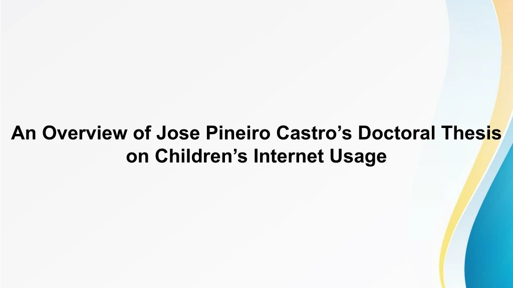an overview of jose pineiro castro s doctoral