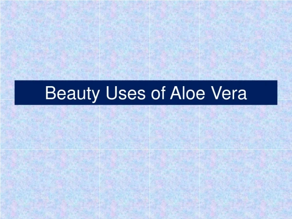 Beauty Uses of Aloe Vera