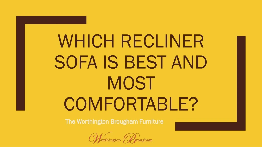 which recliner sofa is best and most comfortable