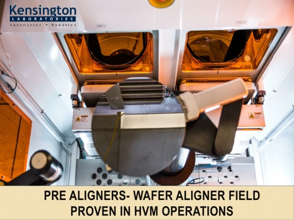 Pre Aligners- Wafer Aligner Field Proven In HVM Operations