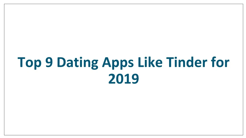 top 9 dating apps like tinder for 2019