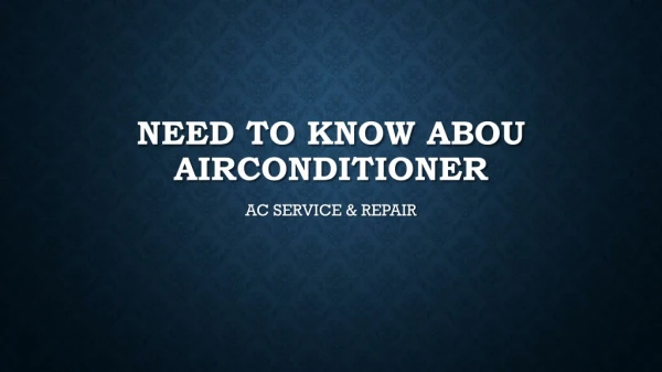 Need to know about air conditioner