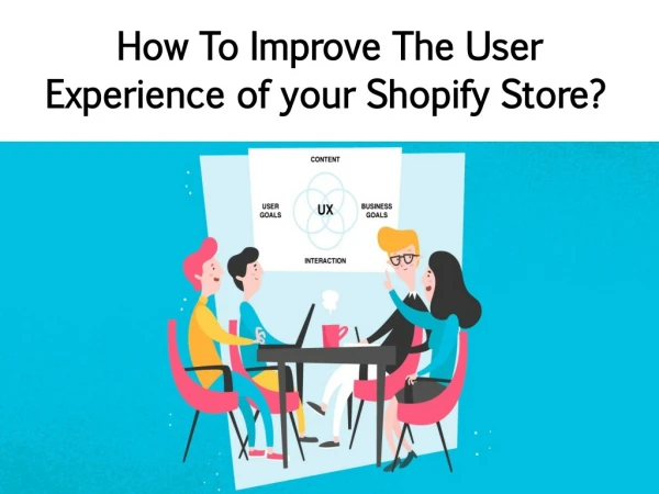 Top 6 ways to improve The User Experience of your Shopify Store