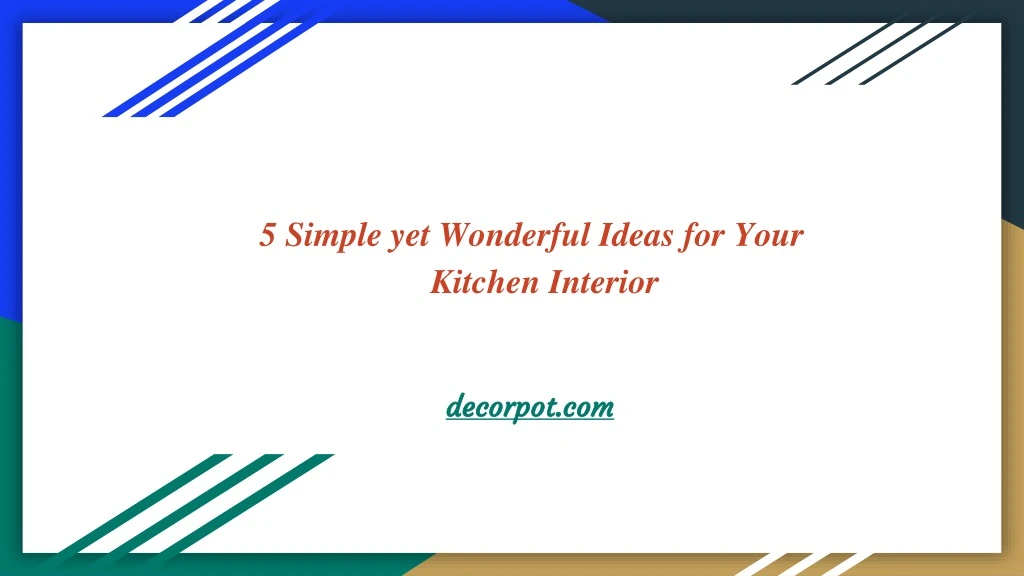 5 simple yet wonderful ideas for your k itchen interior