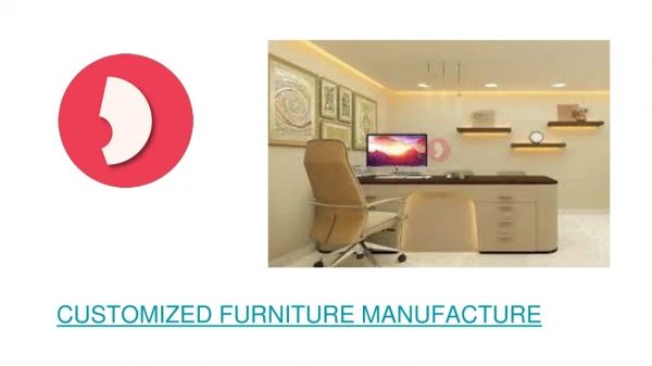 Custom Furniture Manufacture