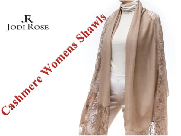 One of a kind Cashmere Womens Shawls and; Wraps at Jodi Rose
