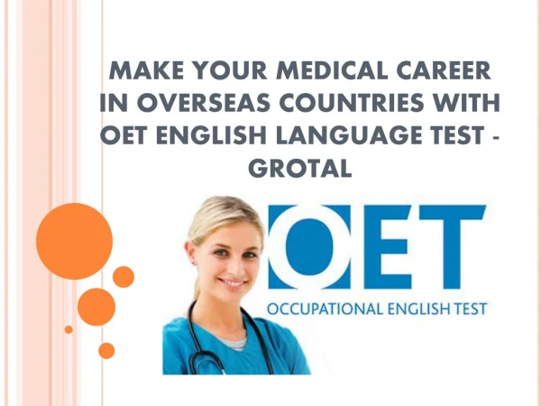 Make Your Medical Career in Overseas Countries with OET English Language Test - Grotal