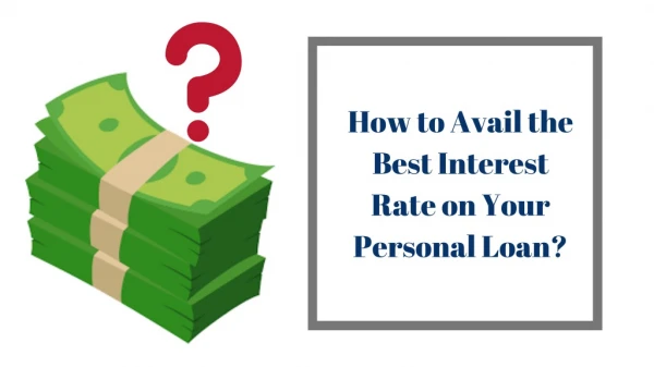 How to Avail the Best Interest Rate on Your Personal Loan?