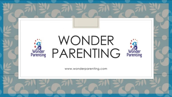 Best Parenting blog for parenting tips and advice | Wonder Parenting