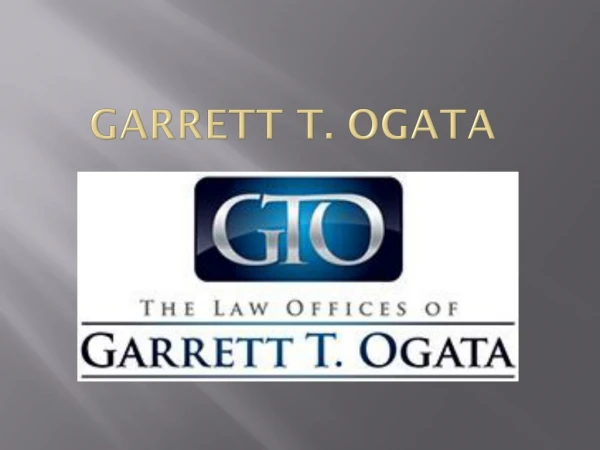 Law office of garrett t. ogata, ppt