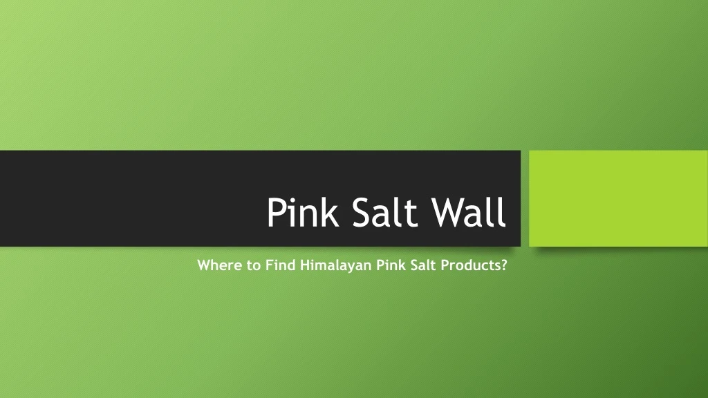 pink salt wall