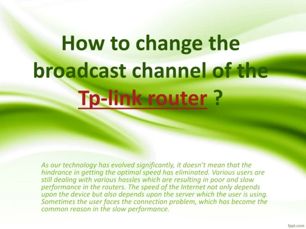 Tplinkwifi.net : How to change the broadcast channel of the Tp-link router ?