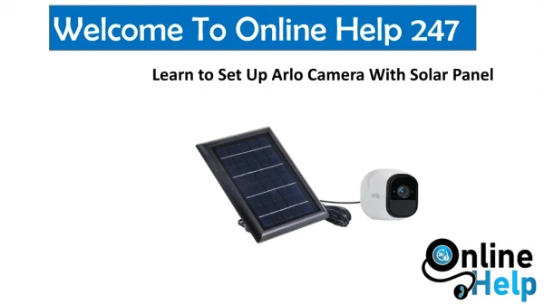 Steps To To Set Up Arlo Solar Panel | Arlo Support Phone Number 1-800-656-0360