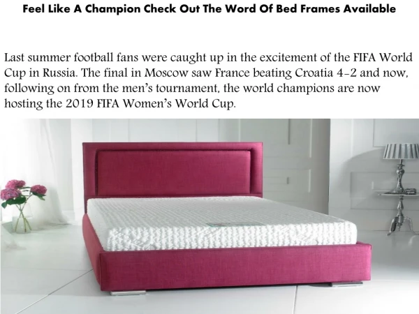 Feel Like A Champion Check Out The Word Of Bed Frames Available