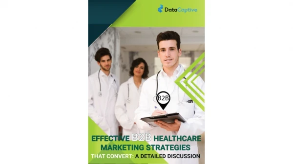 EFFECTIVE B2B HEALTHCARE MARKETING METHODS THAT CONVERT: AN IN DEPTH DISCUSSION