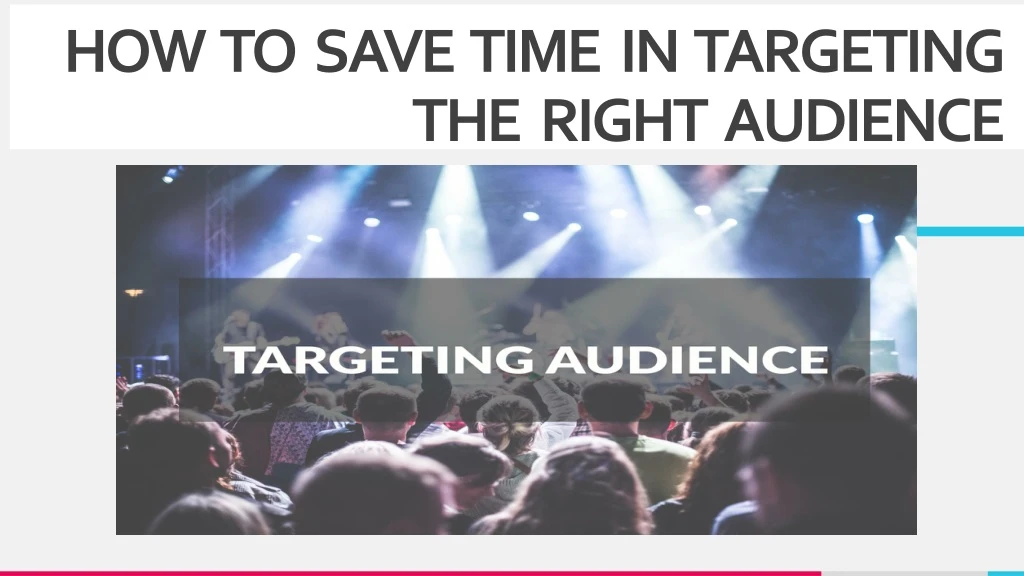 how to save time in targeting the right audience